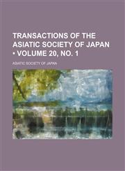 Transactions of the Asiatic Society of Japan (Volume 20, no. 1),1154118398,9781154118391