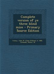 Complete Version of Ye Three Blind Mice,1289790884,9781289790882