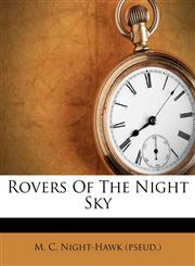 Rovers Of The Night Sky,1248838505,9781248838501