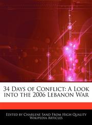 34 Days of Conflict A Look into the 2006 Lebanon War,1276152981,9781276152983