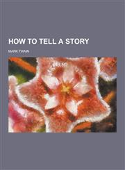 How to Tell a Story,1230464867,9781230464862