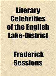 Literary Celebrities of the English Lake-District,1154771288,9781154771282
