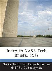 Index to NASA Tech Briefs, 1972,1289273227,9781289273224