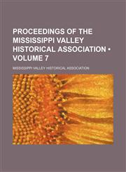 Proceedings of the Mississippi Valley Historical Association (Volume 7),1153978636,9781153978637