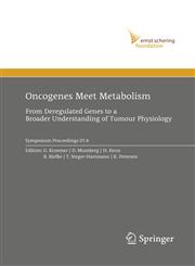 Oncogenes Meet Metabolism From Deregulated Genes to a Broader Understanding of Tumour Physiology,3540794778,9783540794776