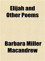 Elijah and Other Poems,1151614246,9781151614247