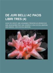 de Juri Belli AC Pacis Libri Tres (4 ),1234507145,9781234507145