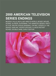 2000 American television series endings Beverly Hills, 90210, Boy Meets World, Mickey Mouse Works, Sliders, Superman: The Animated Series,1155510836,9781155510835
