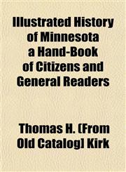 History of Minnesota a Hand-Book of Citizens and General Readers,1152971115,9781152971110