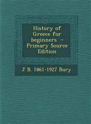 History of Greece for Beginners - Primary Source Edition,1293887633,9781293887639