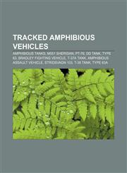 Tracked amphibious vehicles Amphibious tanks, M551 Sheridan, PT-76, DD tank, Type 63, Bradley Fighting Vehicle, T-37A tank,1233158198,9781233158195