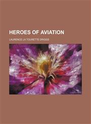 Heroes of Aviation,1458953785,9781458953780