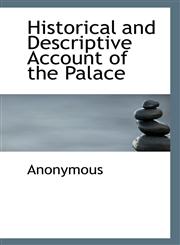 Historical and Descriptive Account of the Palace,1117339564,9781117339566