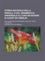 Storia Naturale Della Parola; Con Un Discorso Preliminare E Note del Conte Lanjuinais ...,1234865114,9781234865115