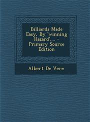 Billiards Made Easy, by 'Winning Hazard'.... - Primary Source Edition,1294466151,9781294466154