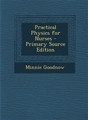 Practical Physics for Nurses - Primary Source Edition,1287365809,9781287365808