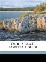 Official A.A.U. basketball guide,117567351X,9781175673510