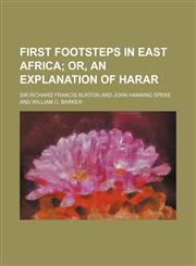 First Footsteps in East Africa; Or, an Explanation of Harar,1150065346,9781150065347
