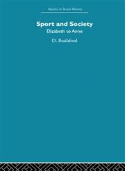 Sport and Society Elizabeth to Anne,0415611415,9780415611411