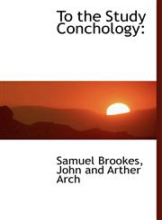 To the Study Conchology,1140585894,9781140585893