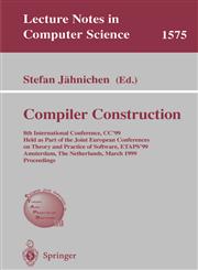 Compiler Construction 8th International Conference, CC'99, Held as Part of the Joint European Conferences on Theory and Practice of Software, ETAPS'99, Amsterdam, The Netherlands, March 22-28, 1999, Proceedings,3540657177,9783540657170
