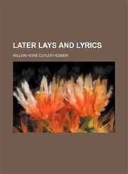 Later lays and lyrics,1154898512,9781154898514