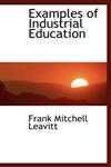 Examples of Industrial Education,1103309730,9781103309733