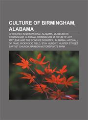 Culture of Birmingham, Alabama Churches in Birmingham, Alabama, Museums in Birmingham, Alabama, Birmingham Museum of Art,1156668166,9781156668160