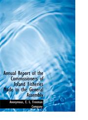 Annual Report of the Commissioners of Inland Fisheries Made to the General Assembly,1140162519,9781140162513