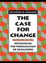 The Case for Change Rethinking the Preparation of Educators,1555425046,9781555425043