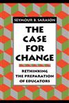 The Case for Change Rethinking the Preparation of Educators,1555425046,9781555425043