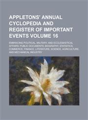 Appletons' Annual Cyclopedia and Register of Important Events; Embracing Political, Military, and Ecclesiastical Affairs; Public Documents; Biography,,1231628049,9781231628041