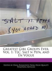 Greatest Girl Groups Ever, Vol. 1 TLC, Salt n Pepa, and En Vogue,1170063365,9781170063361