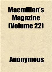 Macmillan's Magazine (Volume 22),1152396927,9781152396920