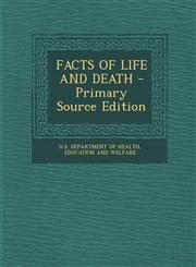 FACTS OF LIFE AND DEATH - Primary Source Edition,129503574X,9781295035748