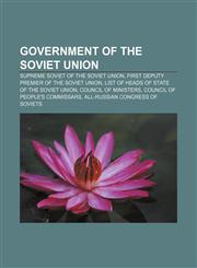 Government of the Soviet Union Supreme Soviet of the Soviet Union, First Deputy Premier of the Soviet Union,1156485819,9781156485811