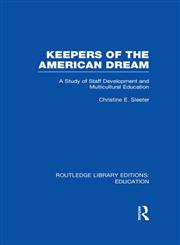 Keepers of the American Dream A Study of Staff Development and Multicultural Education,0415694523,9780415694520