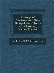 History of Sanbornton, New Hampshire Volume V.1 - Primary Source Edition,1293747289,9781293747285