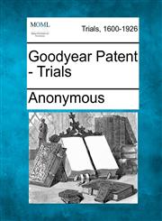 Goodyear Patent - Trials,1275538665,9781275538665