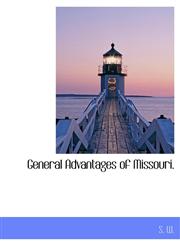 General Advantages of Missouri.,1140358405,9781140358404