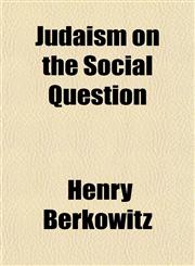 Judaism on the Social Question,1154754472,9781154754476