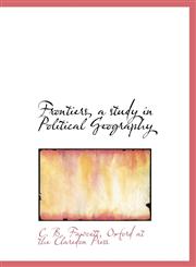 Frontiers, a study in Political Geography,1140329618,9781140329619
