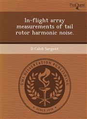 In-flight array measurements of tail rotor harmonic noise.,1248974786,9781248974780