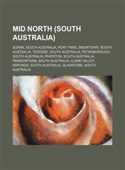 Mid North (South Australia) Burra, South Australia, Port Pirie, Snowtown, South Australia, Terowie, South Australia, Peterborough,1234597888,9781234597887