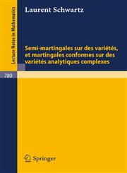 Semi-Martingales Sur Des Varietes, Et Martingales Conformes Sur Des Varietes Analytiques Complexes,354009749X,9783540097495