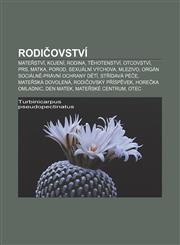 Rodičovství Mateřství, Kojení, Rodina, Těhotenství, Otcovství, Prs, Matka, Porod, Sexuální výchova, Mlezivo,1232861820,9781232861829