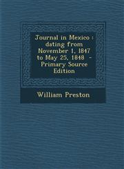Journal in Mexico Dating from November 1, L847 to May 25, 1848,1289825033,9781289825034