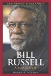 Bill Russell A Biography,0313330913,9780313330919