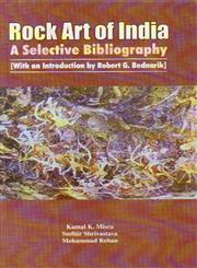Rock Art of India A Selective Bibliography with an Introduction by Robert G. Bednarik,8183875149,9788183875141