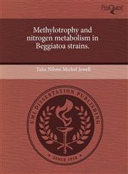 Methylotrophy and nitrogen metabolism in Beggiatoa strains.,1244632643,9781244632646